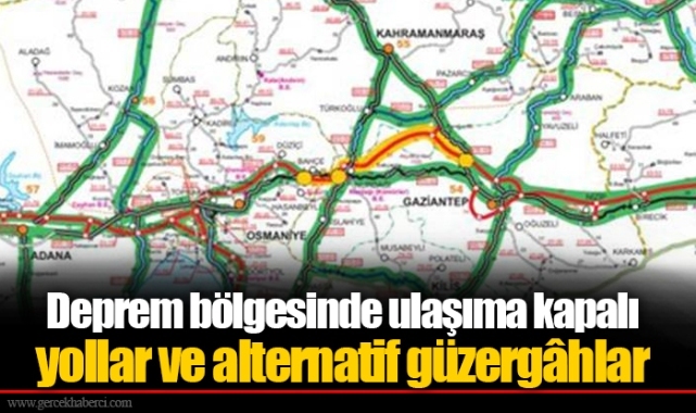 Deprem bölgesinde ulaşıma kapalı yollar ve alternatif güzergâhlar