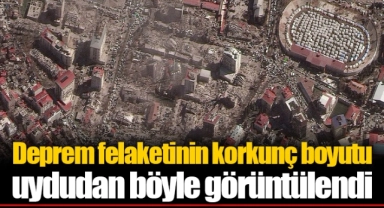 Deprem felaketinin korkunç boyutu uydudan böyle görüntülendi