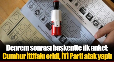 Deprem sonrası başkentte ilk anket: Cumhur İttifakı eridi, İYİ Parti atak yaptı