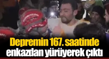 Depremin 167. saatinde enkazdan yürüyerek çıktı