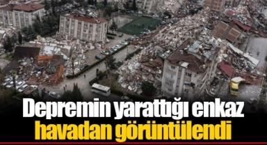 Depremin yarattığı enkaz havadan görüntülendi