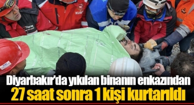 Diyarbakır'da yıkılan binanın enkazından 27 saat sonra 1 kişi kurtarıldı