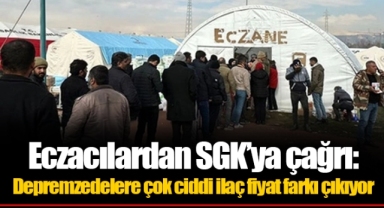 Eczacılardan SGK’ya çağrı: Depremzedelere çok ciddi ilaç fiyat farkı çıkıyor