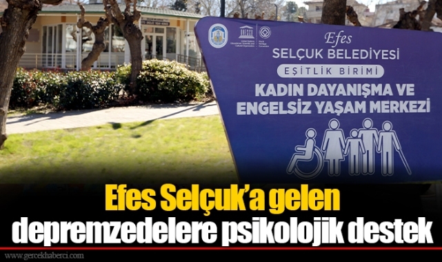 Efes Selçuk’a gelen depremzedelere psikolojik destek