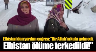Elbistan'dan yardım çağrısı: