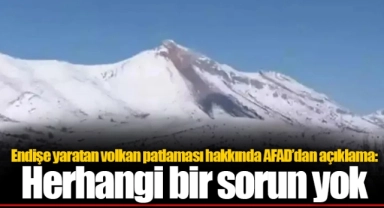 Endişe yaratan volkan patlaması hakkında AFAD'dan açıklama: Herhangi bir sorun yok