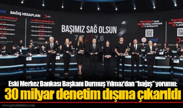 Eski Merkez Bankası Başkanı Durmuş Yılmaz’dan “bağış” yorumu: 30 milyar denetim dışına çıkarıldı