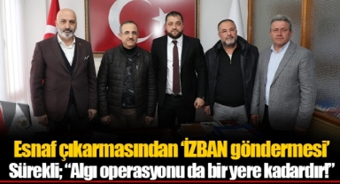 Esnaf çıkarmasından ‘İZBAN göndermesi’ Sürekli; “Algı operasyonu da bir yere kadardır!”