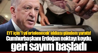 EYT için '1 yıl ertelenecek' iddiası gündem yarattı!