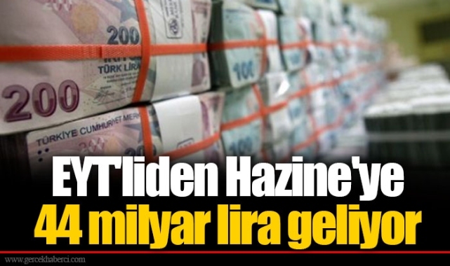 EYT'liden Hazine'ye 44 milyar lira geliyor