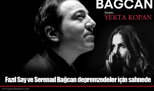 Fazıl Say ve Serenad Bağcan depremzedeler için sahnede