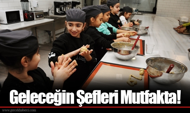 Geleceğin Şefleri Mutfakta!