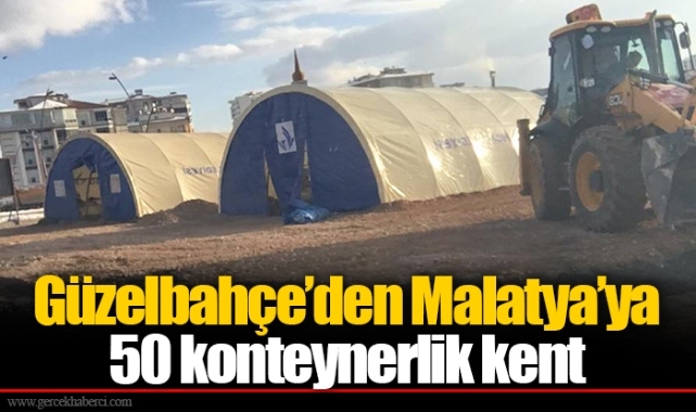 Güzelbahçe’den Malatya’ya 50 konteynerlik kent