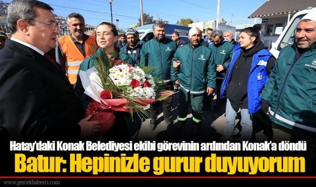 Hatay’daki Konak Belediyesi ekibi görevinin ardından Konak’a döndü