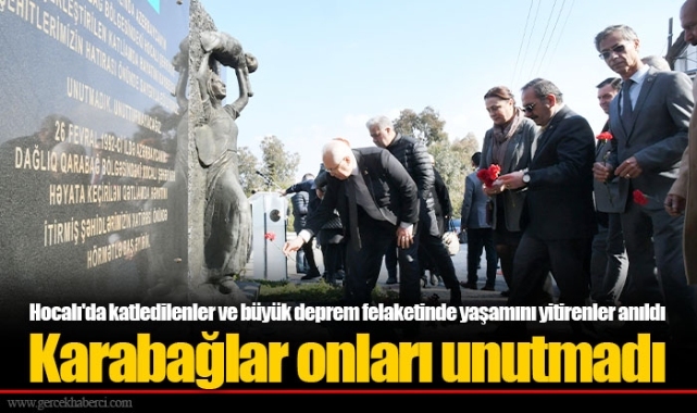 Hocalı'da katledilenler ve büyük deprem felaketinde yaşamını yitirenler anıldı