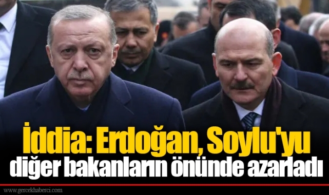 İddia: Erdoğan, Soylu'yu diğer bakanların önünde azarladı