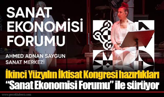 İkinci Yüzyılın İktisat Kongresi hazırlıkları “Sanat Ekonomisi Forumu” ile sürüyor