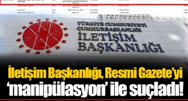 İletişim Başkanlığı, Resmi Gazete’yi ‘manipülasyon’ ile suçladı!