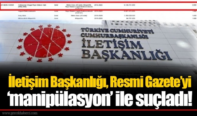 İletişim Başkanlığı, Resmi Gazete’yi ‘manipülasyon’ ile suçladı!