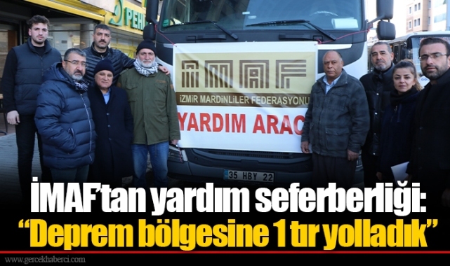 İMAF’tan yardım seferberliği: “Deprem bölgesine 1 tır yolladık”