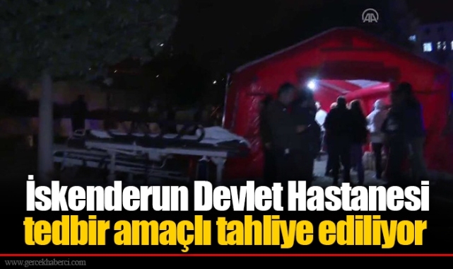 İskenderun Devlet Hastanesi tedbir amaçlı tahliye ediliyor
