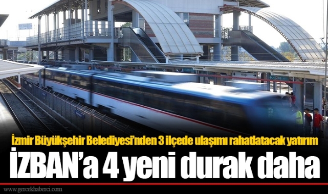 İZBAN’a 4 yeni durak daha