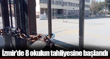 İzmir'de 8 okulun tahliyesine başlandı