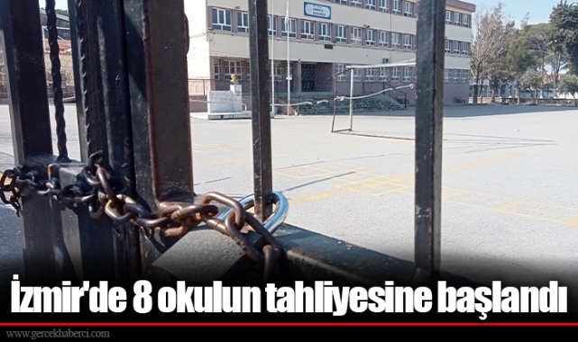 İzmir'de 8 okulun tahliyesine başlandı