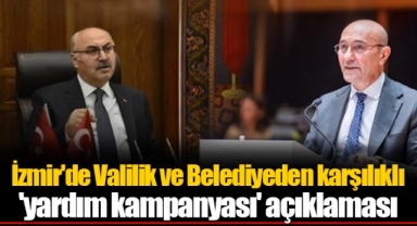 İzmir'de Valilik ve Belediyeden karşılıklı 'yardım kampanyası' açıklaması