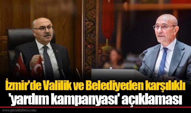 İzmir'de Valilik ve Belediyeden karşılıklı 'yardım kampanyası' açıklaması