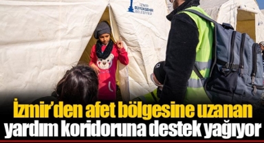 İzmir’den afet bölgesine uzanan yardım koridoruna destek yağıyor