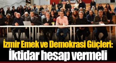 İzmir Emek ve Demokrasi Güçleri: İktidar hesap vermeli