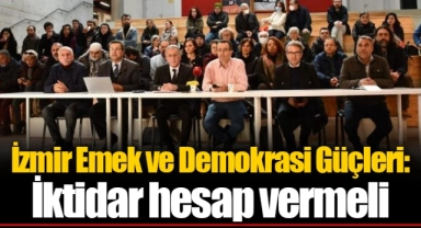 İzmir Emek ve Demokrasi Güçleri: İktidar hesap vermeli