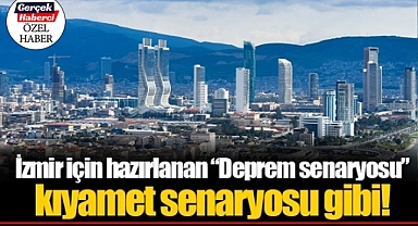 İzmir için hazırlanan "Deprem senaryosu" kıyamet senaryosu gibi!