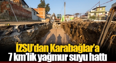 İZSU’dan Karabağlar’a 7 km’lik yağmur suyu hattı