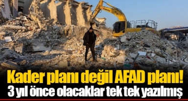 Kader planı değil AFAD planı! 3 yıl önce olacaklar tek tek yazılmış