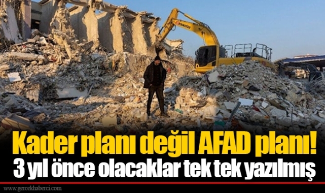 Kader planı değil AFAD planı!  3 yıl önce olacaklar tek tek yazılmış