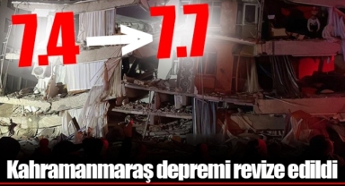Kahramanmaraş depremi revize edildi