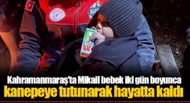 Kahramanmaraş'ta Mikail bebek iki gün boyunca kanepeye tutunarak hayatta kaldı