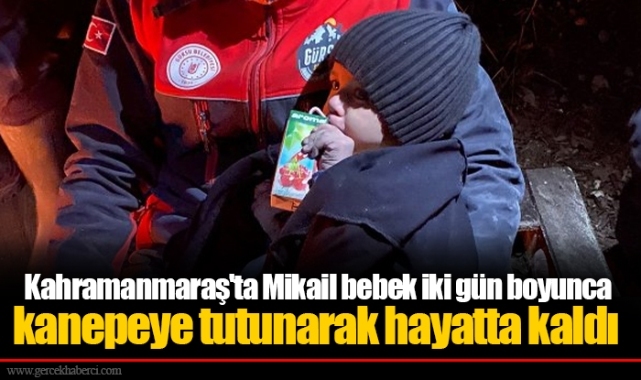 Kahramanmaraş'ta Mikail bebek iki gün boyunca kanepeye tutunarak hayatta kaldı