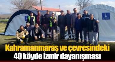 Kahramanmaraş ve çevresindeki 40 köyde İzmir dayanışması