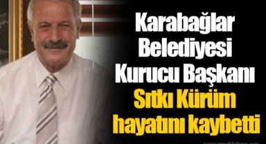 Karabağlar Belediyesi Kurucu Başkanı Sıtkı Kürüm hayatını kaybetti