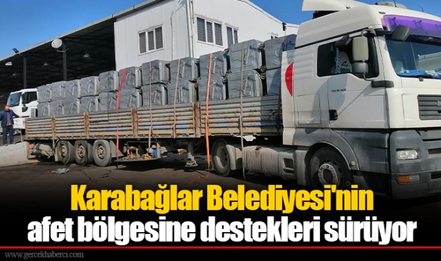 Karabağlar Belediyesi'nin afet bölgesine destekleri sürüyor