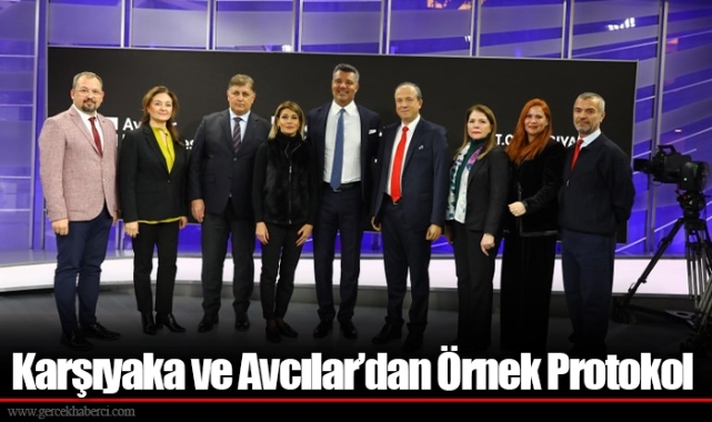 Karşıyaka ve Avcılar’dan Örnek Protokol