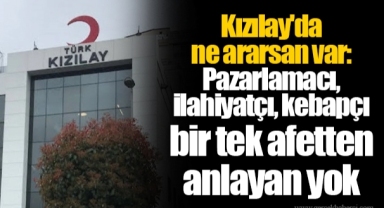 Kızılay'da ne ararsan var: Pazarlamacı, ilahiyatçı, kebapçı bir tek afetten anlayan yok