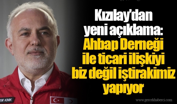 Kızılay'dan yeni açıklama: Ahbap Derneği ile ticari ilişkiyi biz değil iştirakimiz yapıyor