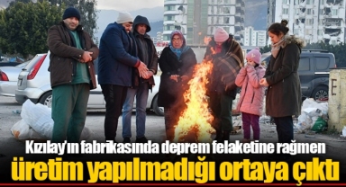 Kızılay’ın fabrikasında deprem felaketine rağmen üretim yapılmadığı ortaya çıktı