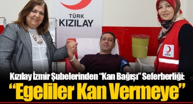 Kızılay İzmir Şubelerinden “Kan Bağışı” Seferberliği: “Egeliler Kan Vermeye”