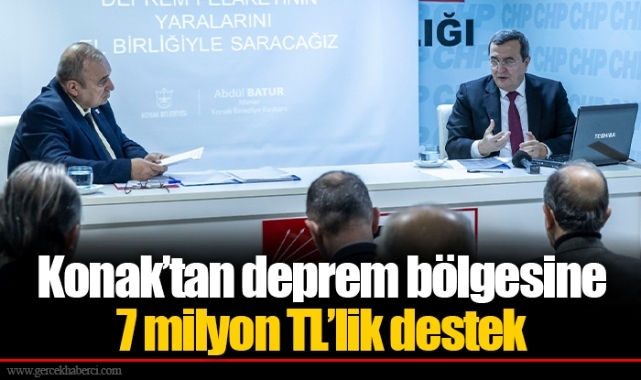 Konak’tan deprem bölgesine  7 milyon TL’lik destek
