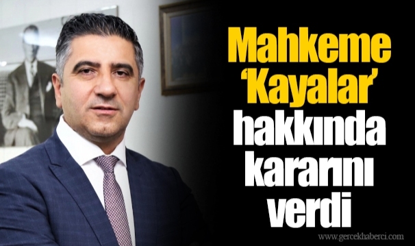 Mahkeme 'Kayalar' hakkında kararını verdi